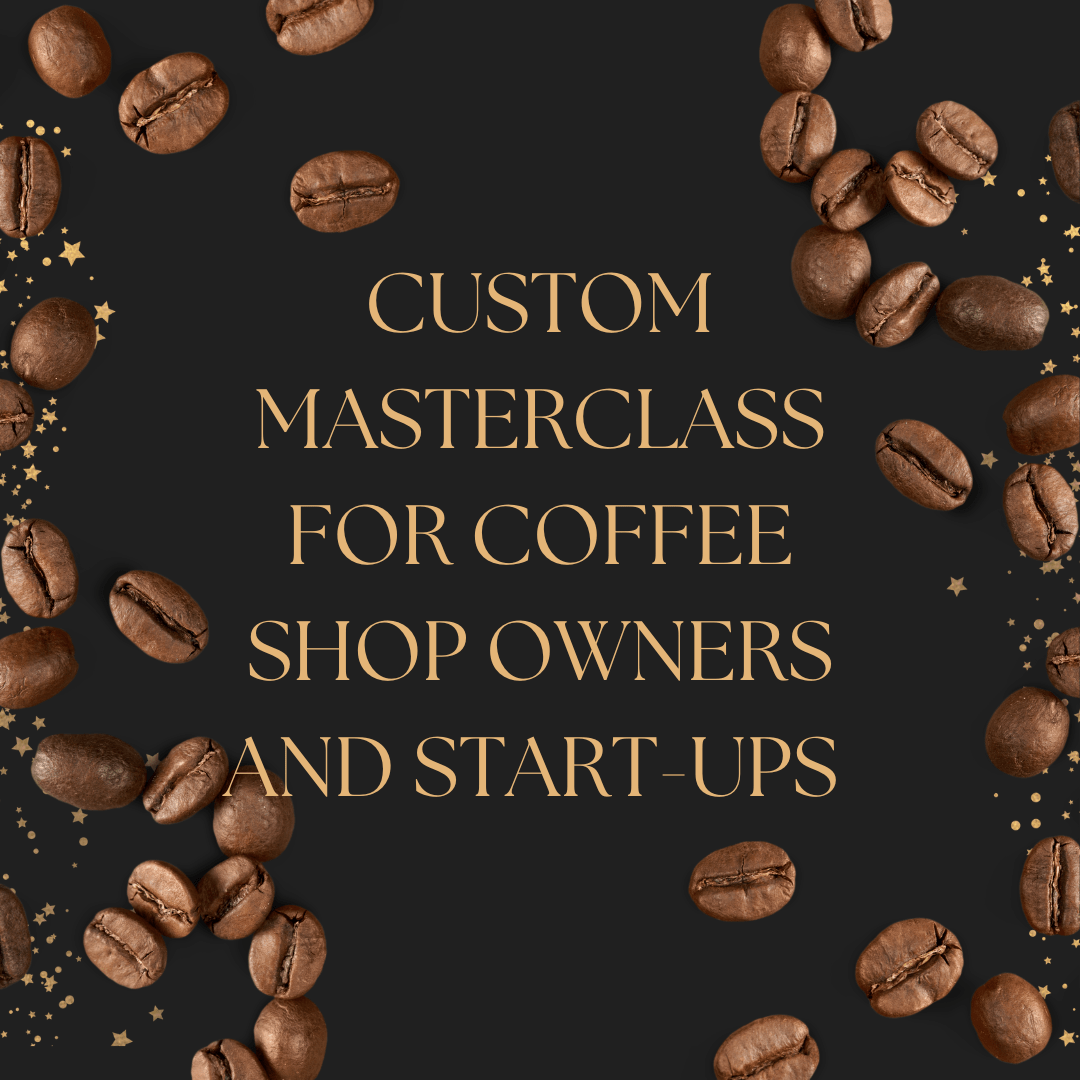 Custom MASTERCLASS for Business Owners, Start - Ups and Companies - Sweet Science Coffee